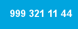 999 321 11 44 999 321 11 44